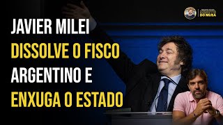 JAVIER MILEI DISSOLVE O FISCO ARGENTINO E ENXUGA O ESTADO  BRUNO MUSA [upl. by Berkeley376]