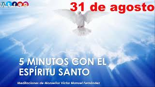 los 5 minutos con el Espíritu Santo 31 de agosto 🕊️ [upl. by Haisej]