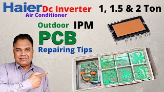 Haier Dc Inverter Air Conditioner Outdoor Unit IPM PCB Repairing Tips in UrduHindi [upl. by Tooley]