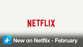 Whats New on Netflix  February 2016 [upl. by Erlin95]