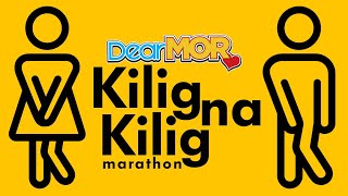 Dear MOR Marathon quotKilig Na Kiligquot [upl. by Ras]