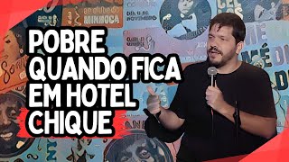 Pobre quando vai pra hotel chique  Stand Up [upl. by Dumond882]