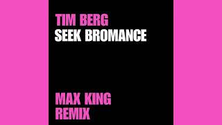 Tim Berg Seek Bromance Max King Remix [upl. by Aloiv]