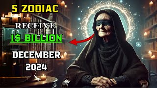 💰 Baba Vanga’s Prophecy These Zodiac Signs Will Be SHOWERED With Wealth in December 2024 🌟 [upl. by Nolham244]