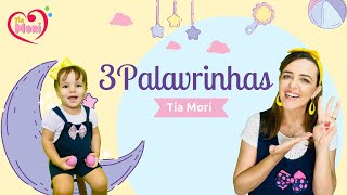 3 PALAVRINHAS SÓ  Tia Mori  Três palavrinhas gospelinfantil versículos [upl. by Jori]