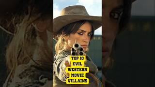 Top 10 Evil Villains in Western Movie History facts interesting top10 western [upl. by Lincoln]