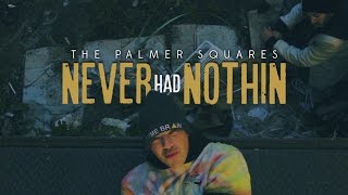 The Palmer Squares  Never Had Nothin Official Music Video [upl. by Sheldon]