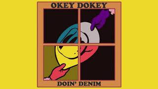 Okey Dokey  Doin Denim [upl. by Grefe]