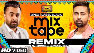 3 Peg  Label Black  Remix  Dj Yogii  Sharry Maan  Gupz Sehra  Latest Punjabi Songs 2021 [upl. by Arukas]