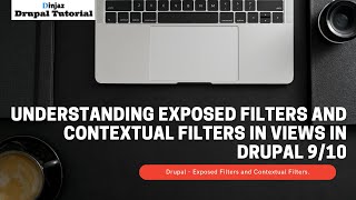 Understanding Exposed Filters and Contextual Filters in Views in Drupal 910 [upl. by Marcel]