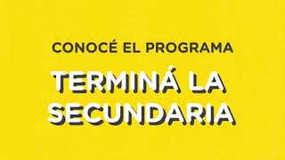 Conocé el programa Terminá la Secundaria [upl. by Urias]