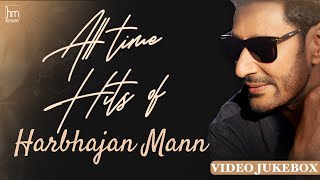 All Time Hits of Harbhajan Mann  Video Jukebox  New Punjabi Songs 2024 [upl. by Nettle]