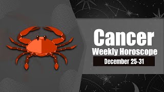 Cancer Weekly Horoscope December 25 to 31 2022 [upl. by Fiann]