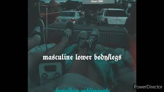 masculine lower bodylegs subliminal Ftm [upl. by Etteniotnna37]