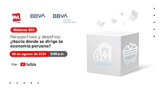 Perspectivas y desafíos ¿Hacia dónde se dirige la economía peruana [upl. by Gupta]