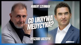 Co ukrywa medycyna Ten film wbije Was w fotel Hubert Czerniak i Ryszard Grzebyk obalają mity [upl. by Risa66]