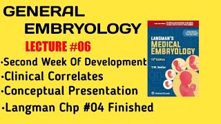 GENERAL EMBRYOLOGY  06  SECOND WEEK OF DEVELOPMENT CLINICAL CORRELATES  LANGMAN CHP 4 [upl. by Enoitna]