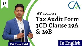 32  Tax Audit Form 3CD Clause 29A amp 29B  AY 202223  Tax Audit  CA Ram Patil [upl. by Ardnazil]