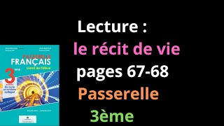 Lecture  le récit de vie  pages  6768  Passerelle  3ème  شرح [upl. by Goldman]