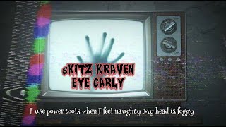 sKitz Kraven  quotEye Carlyquot Lyrics Gruesome amp Naughty Mix  Showroom Partners Ent skitzkraven [upl. by Atiuqel]