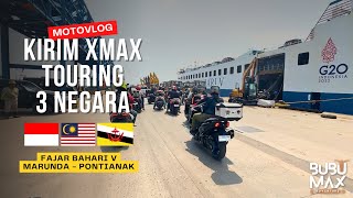 PERSIAPAN KIRIM XMAX TOURING 3 NEGARA KAPAL FAJAR BAHARI V KE PONTIANAK JSTM 3BIG MAX INDONESIA [upl. by Darnall765]