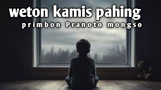 weton kamis pahing primbon pranoto mongso [upl. by Ahsinirt]