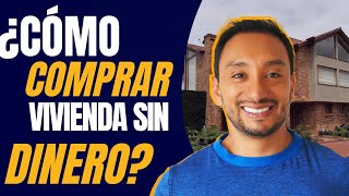 ¿Cómo COMPRAR vivienda sin DINERO 🏠🤑 usando los SUBSIDIOS [upl. by Ellinger]