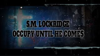 SM Lockridge  Occupy Until He Comes Sermon Jam [upl. by Oys499]