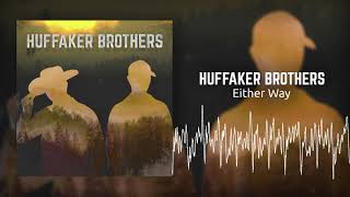 Huffaker Brothers  Either Way [upl. by Bowe]