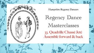 Regency Dance Steps No33 Quadrille Chassé Jeté Assemblé Forward amp Back [upl. by Drawde]