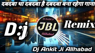 dabdaba tha dabdaba hai dabdaba rahega dj saund cekk song full bass jbl new song [upl. by Sivart751]