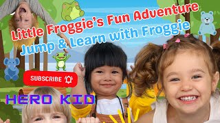 Little Froggie’s Fun Adventure  Sing Jump amp Learn with Froggie  Kids Songs  Hero Kid [upl. by Novyert]