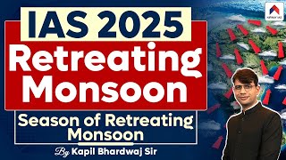 Retreating Monsoon  Season of Retreating Monsoon  Indian Monsoon  Geography  Kapil Bhardwaj Sir [upl. by Nidorf]