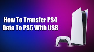 How To Transfer PS4 Data To PS5 With USB [upl. by Neyrb]