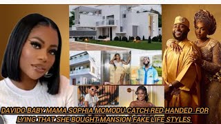 DAVIDO BABY MAMA SOPHIA MOMODU CATCH RED HANDED FOR LYING THAT SHE BOUGHT MANSION FKE LIFE STYLES [upl. by Kabab32]