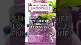 Smoothie Diet for Diabetics Enhance Your Health [upl. by Notgnihsaw473]