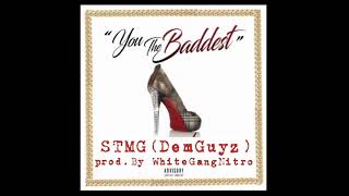 STMG Dem Guyz quotYou The Baddestquot Official Audio [upl. by Arhna250]