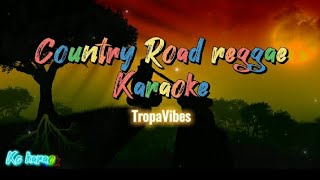 Take me home Country roads  Reggae Karaoke  Tropavibes john Denver [upl. by Bluefield]