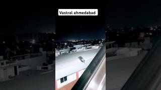 VASTRAL AHMEDABAD ❤️✨️🫶 ll music song newsong love tseries hindisong ahemdabad ll [upl. by Alexander]