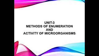 Microbiology Class  Unit 3  Methods of Enumeration and Activity of Microorganisms  Part 1 [upl. by Barnebas]