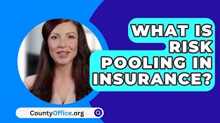 What Is Risk Pooling In Insurance  CountyOfficeorg [upl. by Leid]