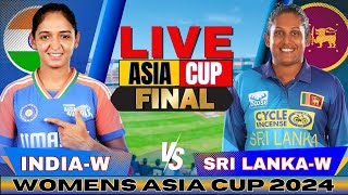 Live India Women vs Sri Lanka Women Womens Asia Cup Final  IND W vs SL W Live score amp commentary [upl. by Dell]