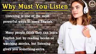 Why Must You Listen  Learn English Through Story  Improve Your English [upl. by Airalednac]