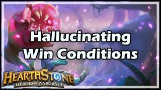 Hearthstone Hallucinating Win Conditions [upl. by Novyak]