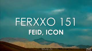 Feid ICON  Ferxxo 151 Letra [upl. by Pooi476]