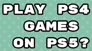 Can You Play PS4 Games on PS5 [upl. by Nylirehc]