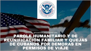 Parole Humanitario y de Reunificación Familiar y quejas de cubanos por demoras en permisos de viaje [upl. by Einahpet]