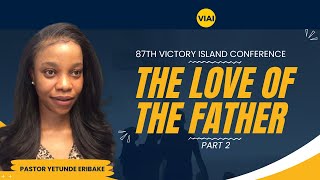 87TH VICTORY ISLAND CONFERENCE quotTHE LOVE OF THE FATHERquot  PART 2 [upl. by Benildis637]