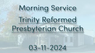 03112024  Trinity RPC  Morning Service [upl. by Yecad]