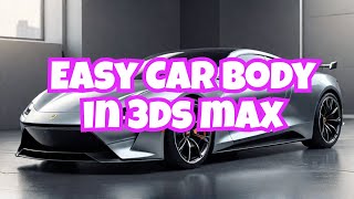 Easy way to create a car body in 3ds max [upl. by Erdne290]